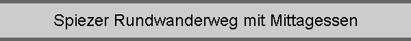 Spiezer Rundwanderweg mit Mittagessen